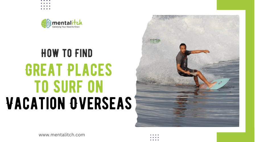 How to Find Great Places to Surf on Vacation Overseas