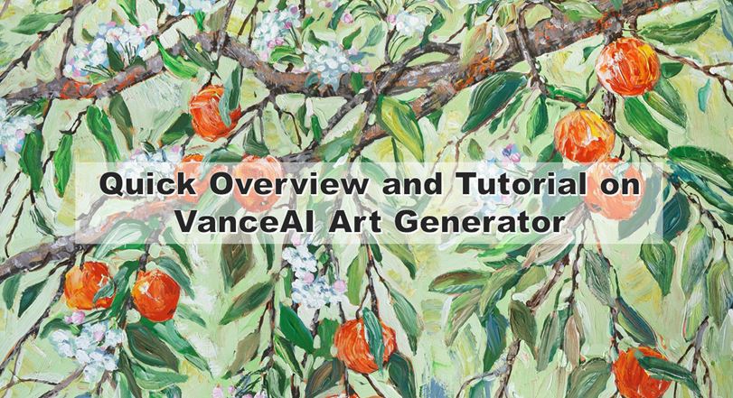Quick Overview and Tutorial on the VanceAI Art Generator