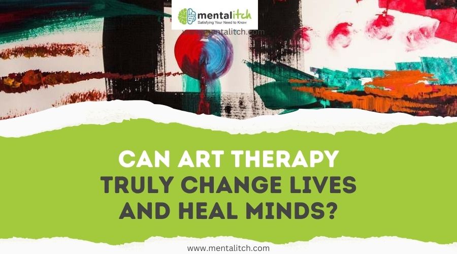 Can Art Therapy Truly Change Lives and Heal Minds?