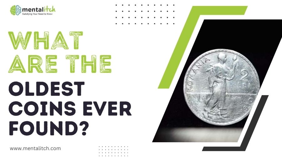 What Are the Oldest Coins Ever Found?