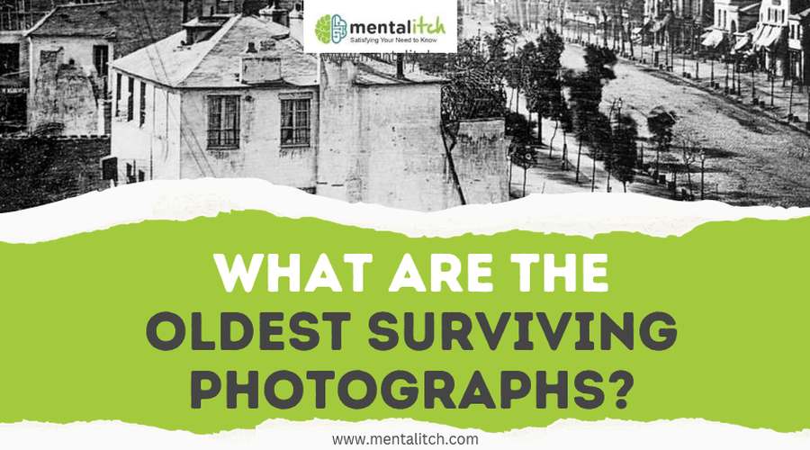 What Are the Oldest Surviving Photographs?