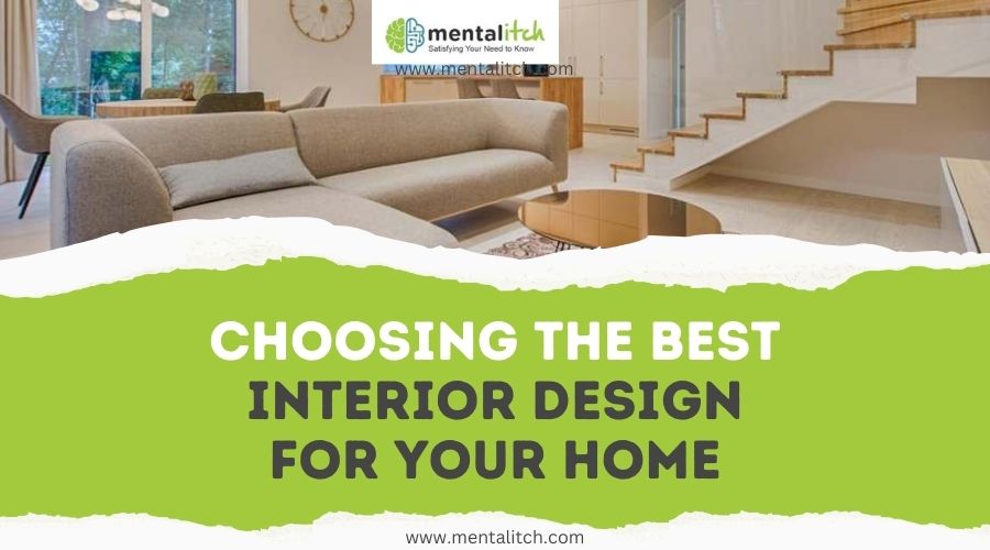 Choosing the Best Interior Design for Your Home