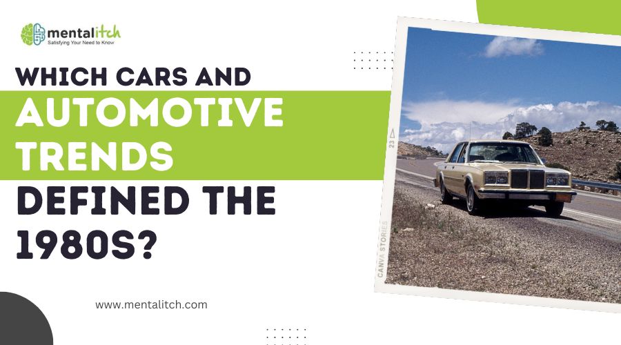 Which Cars and Automotive Trends Defined the 1980s?